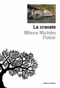 Milena Michiko Flasar - La cravate.