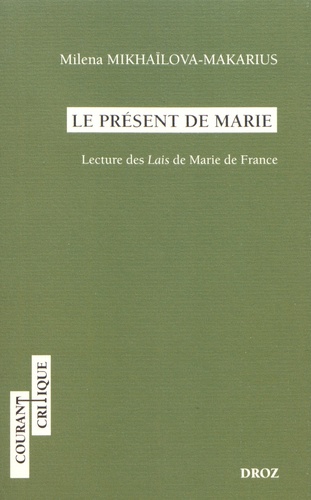 Milena Mikhaïlova-Makarius - Le Présent de Marie - Lecture des Lais de Marie de France.