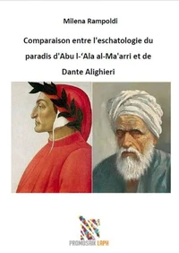 Comparaison entre l'Eschatologie du Paradis d'Abu l-'Ala al-Ma'arri et Dante Alighieri