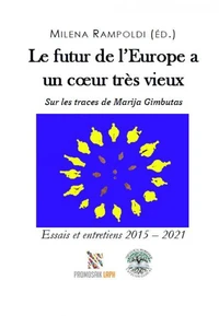Le futur de l'Europe a un cœur très vieux Sur les traces de Marija Gimbutas