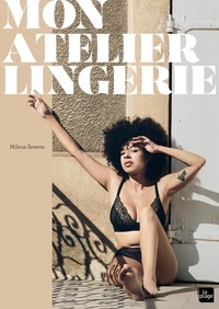 Milena Sevette - Mon atelier lingerie.