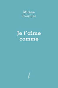 Milène Tournier - Je t'aime comme.