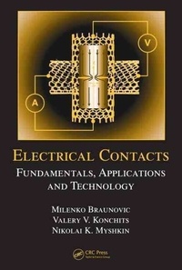 Milenko Braunovic et Nikolai K Myshkin - Electrical Contacts - Fundamentals, Applications and Technology.