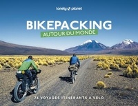 Miles Arbour et Robin Barton - Bikepacking autour du monde - 76 voyages itinérants à vélo.