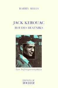 Jack Kerouac. Roi Des Beatniks