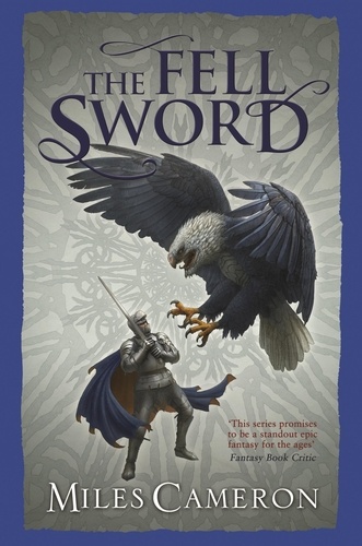 The Fell Sword. The historical fantasy with battle scenes full of authenticity