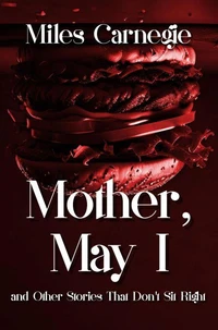 Mother, May I and Other Stories That Don't Sit Right