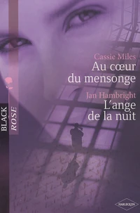 Au coeur du mensonge ; L'ange de la nuit