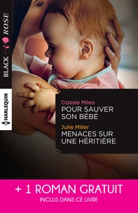 Pour sauver son bébé ; Menaces sur une héritière ; Un étrange mariage