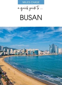 A Quick Guide To ... Busan