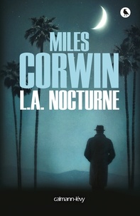 Miles Corwin - L.A. nocturne.