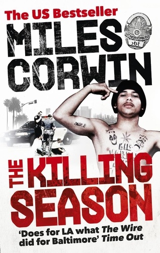 Miles Corwin - The Killing Season - A Summer in South-Central with LAPD Homicide.