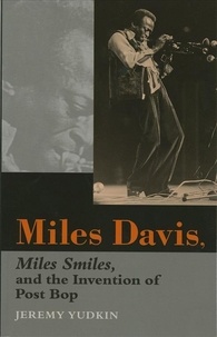 Miles Davis, Miles Smiles, and the Invention of Post Bop.