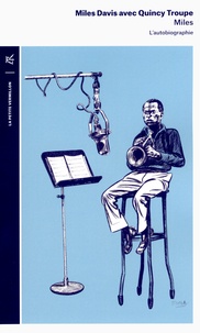 Miles Davis et Quincy Troupe - Miles - L'autobiographie.