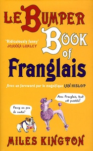 Miles Kington - Le Bumper Book of Franglais.