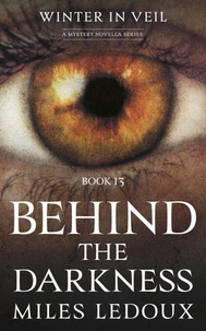 Behind the Darkness (Winter in Veil Book 13)