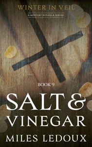 Salt &amp; Vinegar (Winter in Veil Book 9)