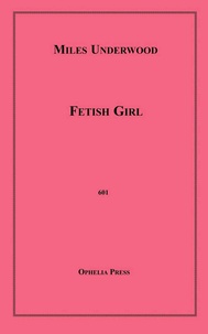 Miles Underwood - Fetish Girl.