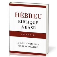 Miles Van Pelt et Gary D. Pratico - Hébreu biblique de base - Grammaire.