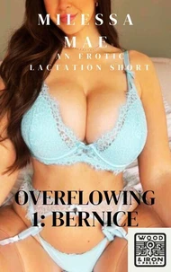 Overflowing 1: Bernice