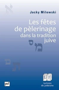 Les fêtes de pèlerinage dans la tradition juive