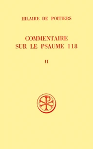 Commentaire Sur Le Psaume 118. Tome 2, Edition Bilingue Francais-Latin