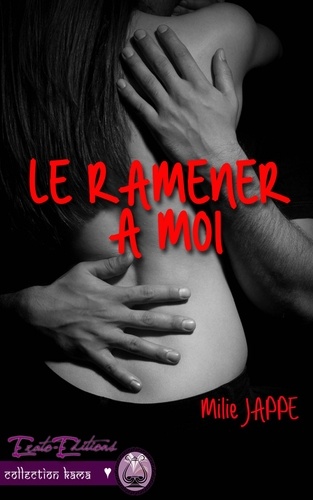 Le ramener à moi