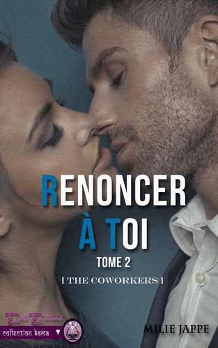 Renoncer à toi. The CoWorker tome 2