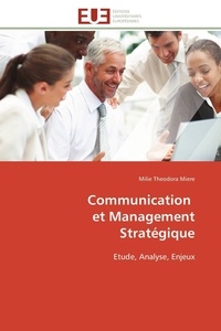 Milie Théodora Miere - Communication et Management Stratégique - Etude, Analyse, Enjeux.