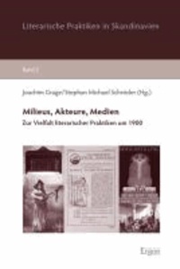 Milieus, Akteure, Medien - Zur Vielfalt literarischer Praktiken um 1900.