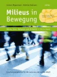 Milieus in Bewegung - Werte, Sinn Religion und Ästhetik in Deutschland - Forschungsergebnisse für die pastorale und soziale Arbeit.