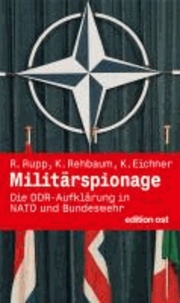 Militärspionage - Die DDR-Aufklärung in NATO und Bundeswehr.