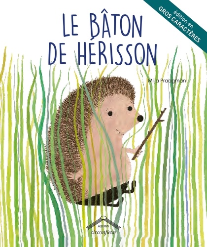 Le bâton de Hérisson Edition en gros caractères