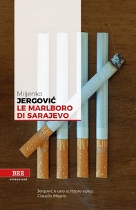 Miljenko Jergovic et Ljiljana Avirovic - Le marlboro di Sarajevo.