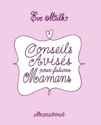 Conseils avisés pour futures mamans