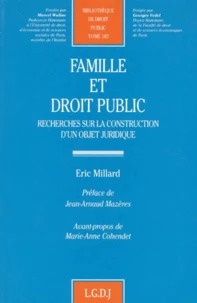 Famille Et Droit Public. Recherches Sur La Construction D'Un Objet Juridique