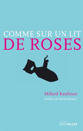 Millard Kaufman - Comme sur un lit de roses.