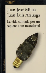 La Vida Contada Por Un Sapiens a Un Neandertal