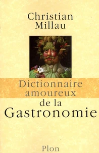 Dictionnaire amoureux de la Gastronomie