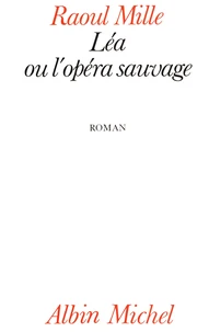 Léa ou l'Opéra sauvage