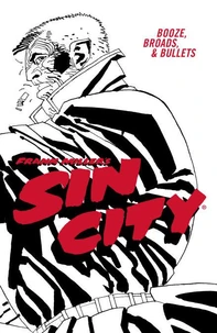 Frank Miller's Sin City Volume 6: Booze, Broads, &amp; Bullets (Fourth Edition)