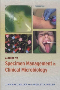 A Guide to Specimen Management in Clinical Microbiology