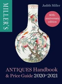 Miller's Antiques Handbook &amp; Price Guide 2020-2021