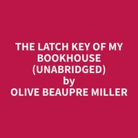 The Latch Key of My Bookhouse (Unabridged)
