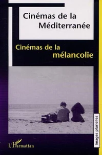 Cinémas de la Méditerranée, cinémas de la mélancolie