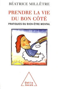 Prendre la vie du bon côté