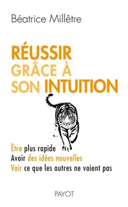 Réussir grâce à son intuition