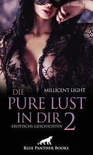 Die pure Lust in dir 2 | 9 Erotische Geschichten