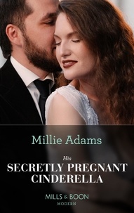 Millie Adams - His Secretly Pregnant Cinderella.