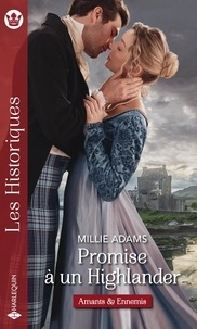 Millie Adams - Promise à un Highlander.